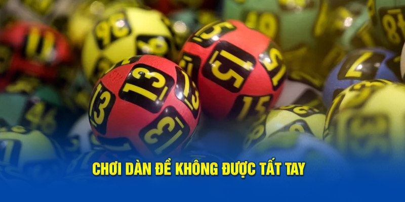 Chơi dàn đề không được tất tay