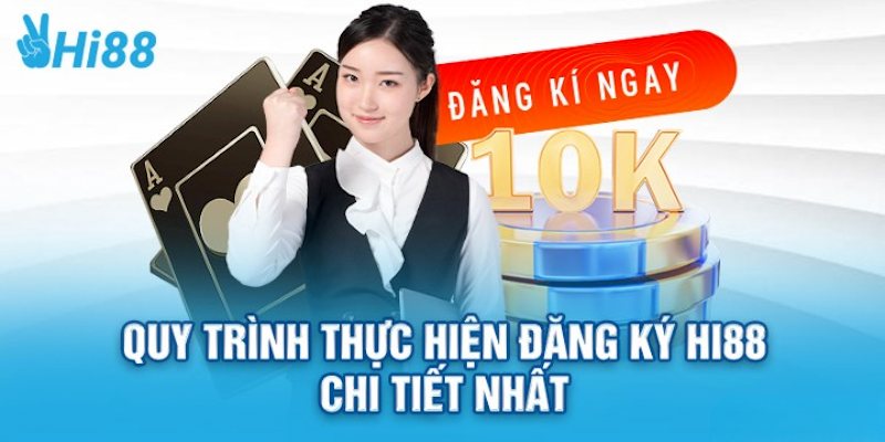 Thao tác đăng ký Hi88 nhanh chóng nhất cho khách hàng